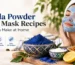Nila powder face mask recipe